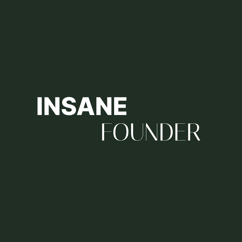 Insane Founder